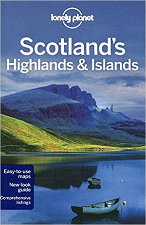 Scotland's Highlands and Islands by Neil Wilson, Lonely Planet