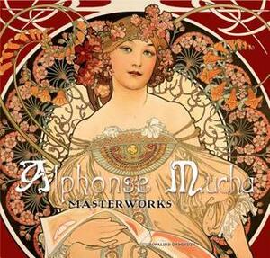 Alphonse Mucha: Masterworks by Rosalind Ormiston