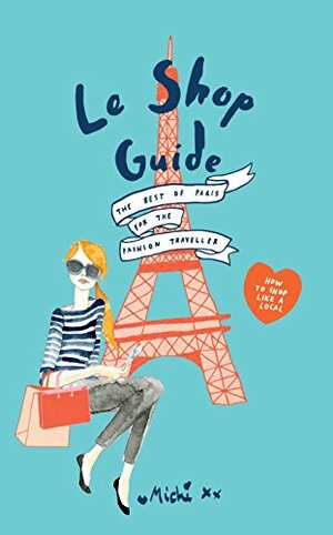 Le shop guide by Chloe Quigley, Daniel Pollock