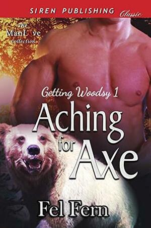 Aching for Axe by Fel Fern