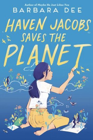 Haven Jacobs Saves the Planet by Barbara Dee
