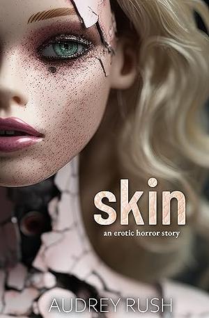 Skin by Audrey Rush