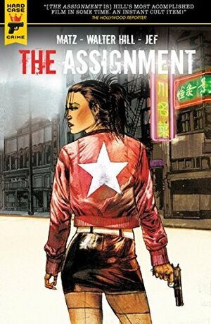 The Assignment by Matz, Jef, Walter Hill