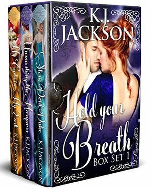 Rogues, Rakes and Dukes: Hold Your Breath Boxed Set, #1-3 by K.J. Jackson