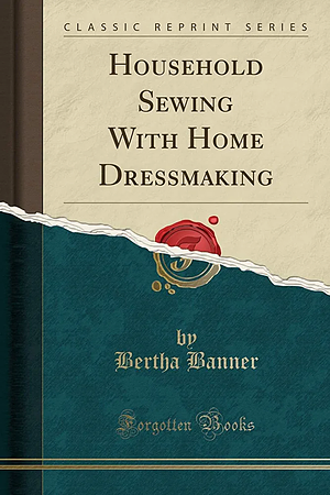Household sewing with home dressmaking by Bertha Banner