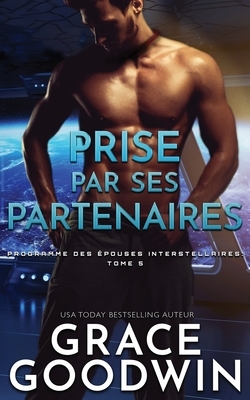 Prise par ses partenaires by Grace Goodwin