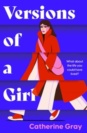 Versions of a Girl by Catherine Gray