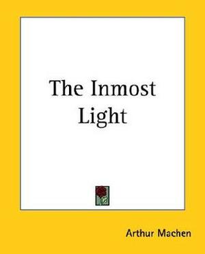 The Inmost Light by Arthur Machen