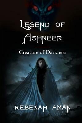 Legend of Ashneer Creature of Darkness by Rebekah Aman