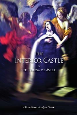 The Interior Castle [Abridged] by Teresa of Ávila