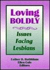 Loving Boldly by Esther D. Rothblum