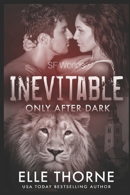 Inevitable: Only After Dark by Elle Thorne