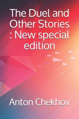 The Duel and Other Stories: New special edition by Anton Chekhov