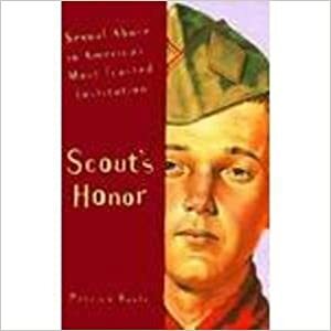 Scout's Honor: Sexual Abuse in America's Most Trusted Institution by Patrick Boyle