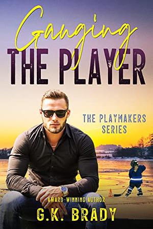 Gauging the Player by G.K. Brady