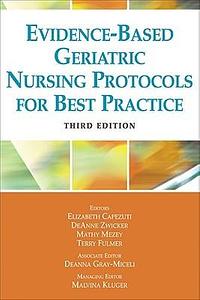 Evidence-Based Geriatric Nursing Protocols for Best Practice by Elizabeth A. Capezuti