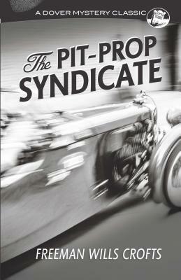 The Pit-Prop Syndicate by Freeman Wills Crofts