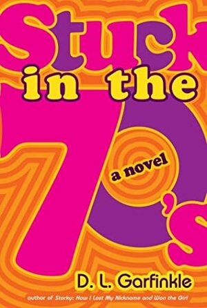 Stuck in the 70's by Debra Garfinkle