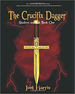 The Crucifix Dagger by Joel Harris