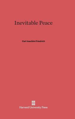 Inevitable Peace by Carl Joachim Friedrich