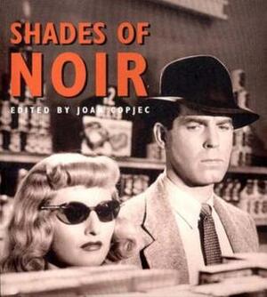 Shades of Noir by Joan Copjec
