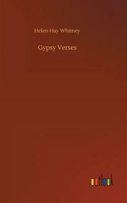 Gypsy Verses by Helen Hay Whitney