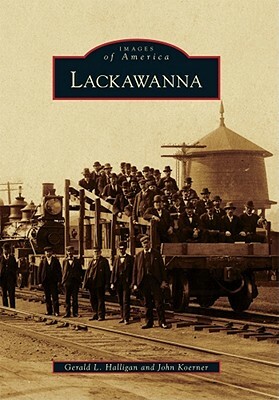 Lackawanna by John Koerner, Gerald L. Halligan