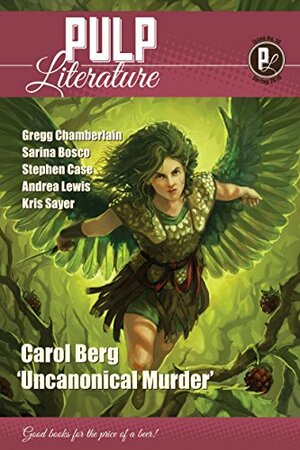 Pulp Literature Issue 10 Spring 2016 by Kris Sayer, Ev Bishop, Carol Berg, Susan Pieters, J.M. Landels, Stephen Case, Andrea Lewis, Sarina Bosco, P.E. Bolivar, Gregg Chamberlain, Mel Anastasiou, Emily Linstrom