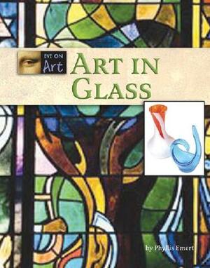 Art in Glass by Phyllis Raybin Emert