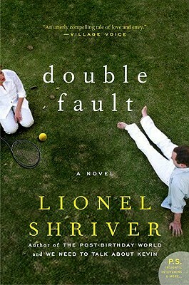 Double Fault by Lionel Shriver