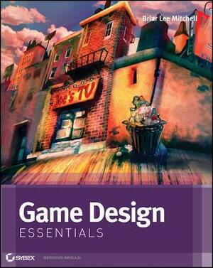 Game Design Essentials by Briar Lee Mitchell