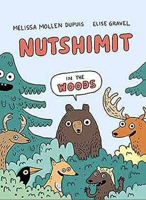 Nutshimit: in the Woods by Melissa Mollen Dupuis