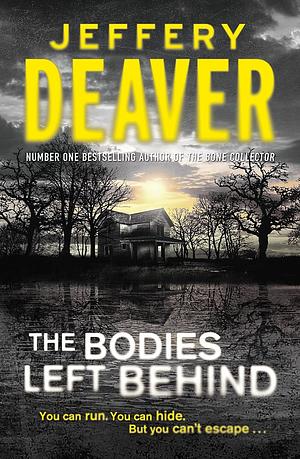 The Bodies Left Behind by Jeffery Deaver