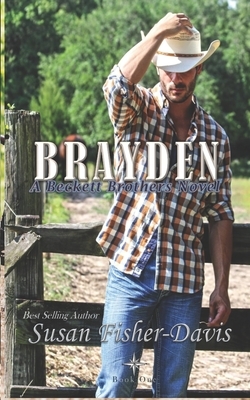 Brayden: A Beckett Brothers Novel Book 1 (The Beckett Brothers) by Susan Fisher-Davis