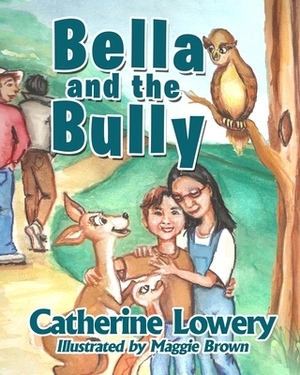 Bella and the Bully by Catherine Lowery