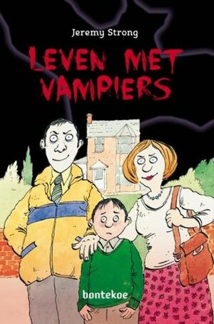 Leven met vampiers by Jeremy Strong, Charlotte Bakker, Scoular Anderson