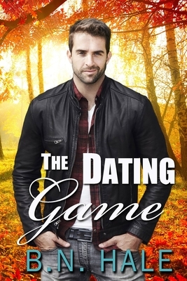 The Dating Game by B. N. Hale