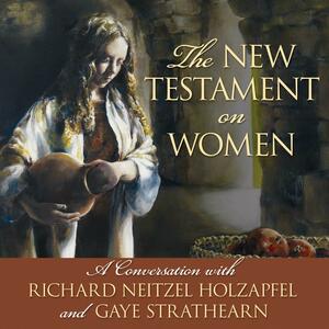 The New Testament on Women by Gaye Strathearn