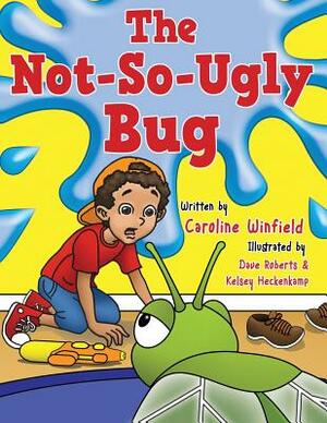 The Not-So-Ugly Bug by Caroline Winfield