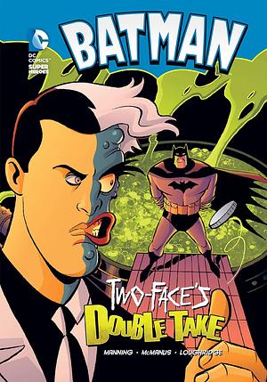 Batman: Two-Face's Double Take by Matthew K. Manning