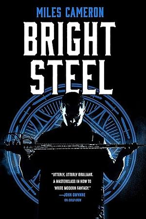 Bright Steel by Miles Cameron