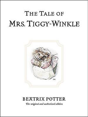 The Tale of Mrs. Tiggy-Winkle by Beatrix Potter