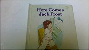 Here Comes Jack Frost (Giant First-Start Reader) by Sharon Peters