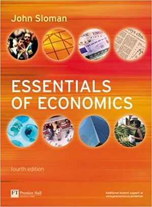 Essentials Of Economics by John Sloman