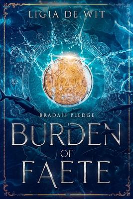 Burden of Faete by Ligia de Wit