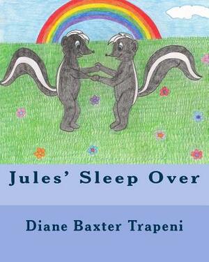 Jules' Sleep Over by Kenneth Stone Sr, Diane Baxter Trapeni