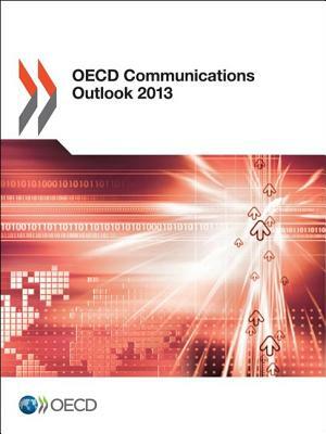 OECD Communications Outlook 2013 by Organization For Economic Cooperat Oecd