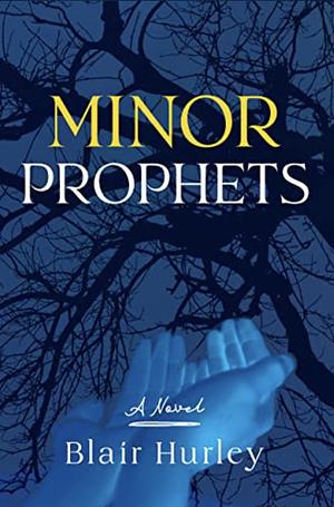 Minor Prophets by Blair Hurley