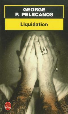 Liquidation by George Pelecanos