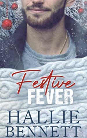 Festive Fever by Hallie Bennett